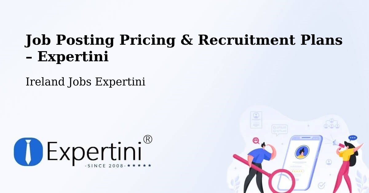 Job Posting Pricing & Recruitment Plans – An Mhí - An Mhí, Ireland Jobs Expertini